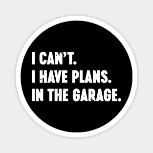 I Can't I Have Plans In The Garage Vintage Retro (White) Magnet